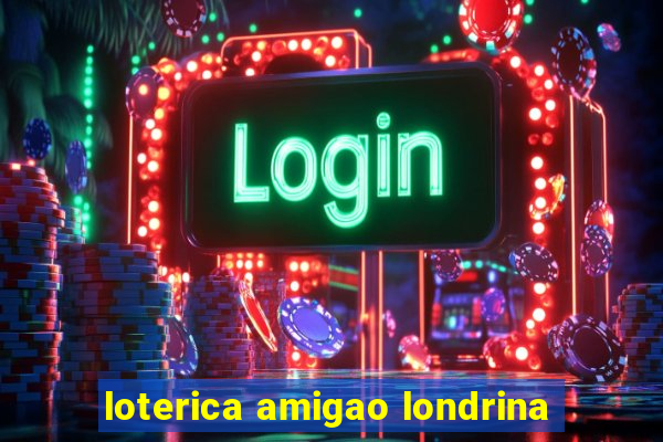 loterica amigao londrina