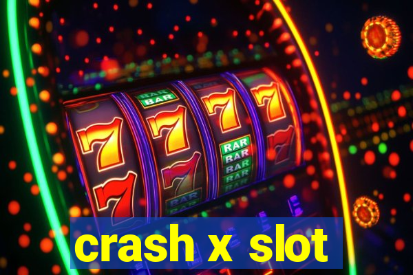 crash x slot