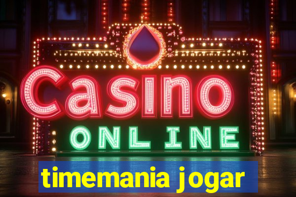 timemania jogar