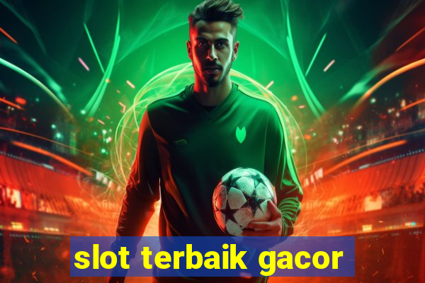 slot terbaik gacor