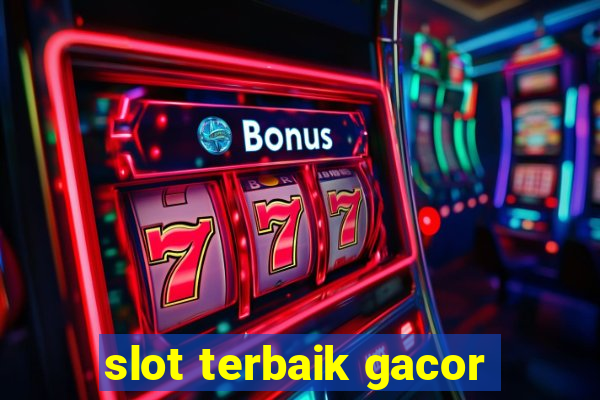 slot terbaik gacor