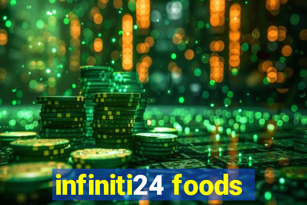 infiniti24 foods