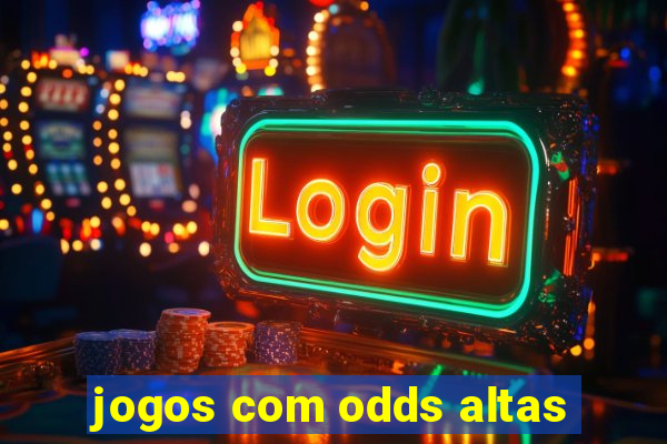 jogos com odds altas