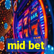 mid bet