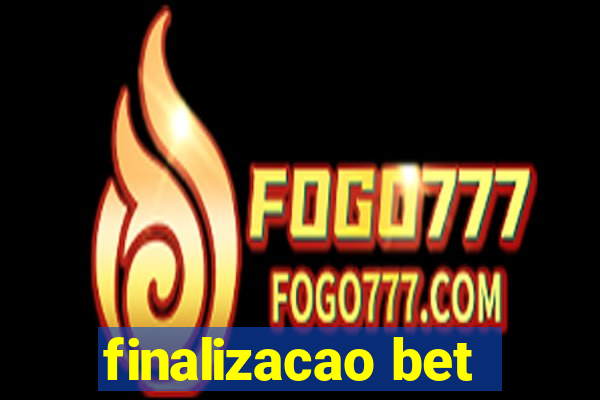 finalizacao bet