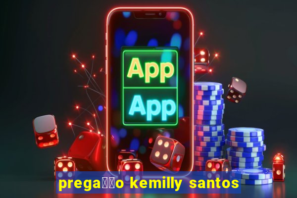 prega莽茫o kemilly santos