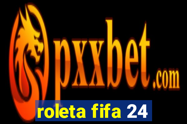 roleta fifa 24