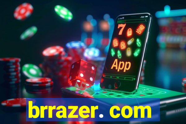 brrazer. com