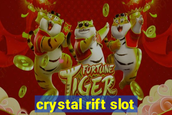 crystal rift slot