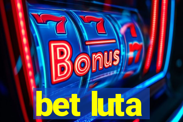 bet luta