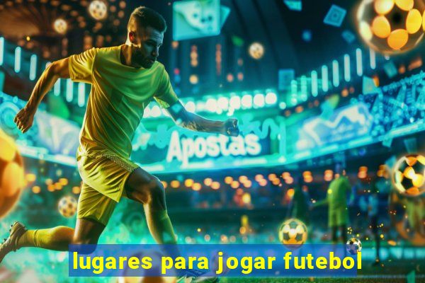 lugares para jogar futebol