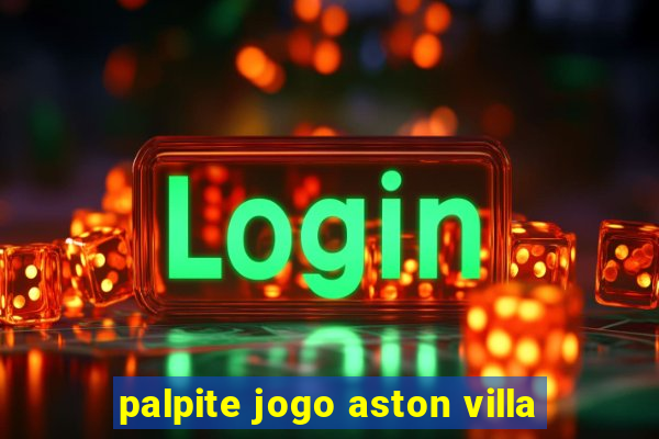 palpite jogo aston villa