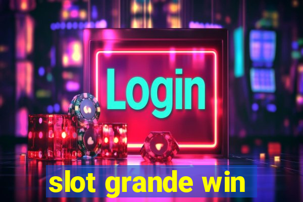 slot grande win