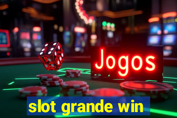 slot grande win