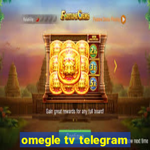 omegle tv telegram