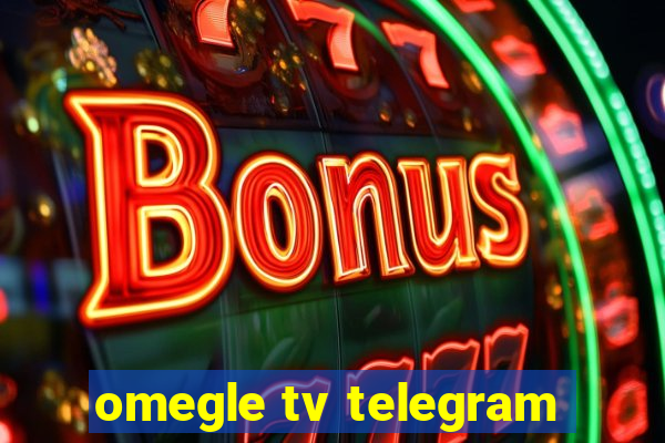 omegle tv telegram