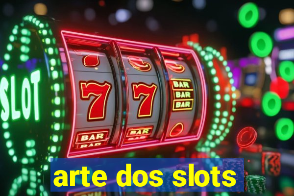 arte dos slots