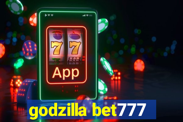 godzilla bet777