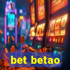 bet betao