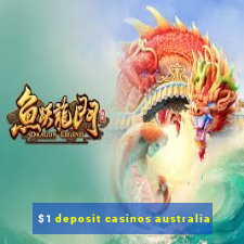 $1 deposit casinos australia