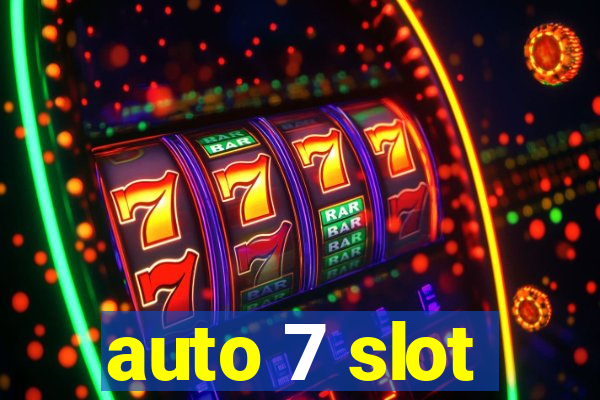 auto 7 slot