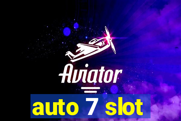 auto 7 slot