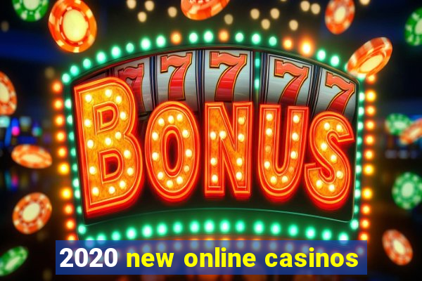 2020 new online casinos