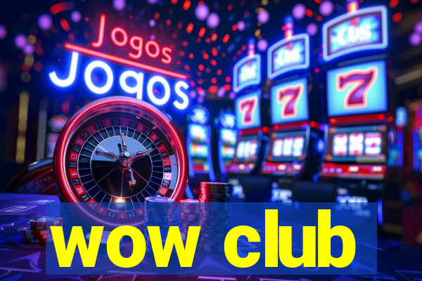 wow club