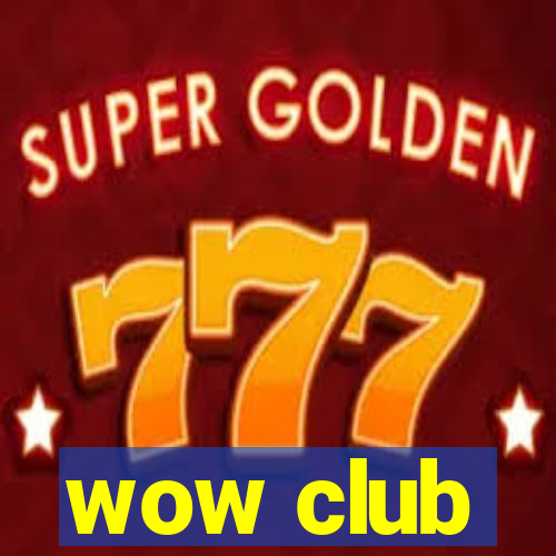 wow club