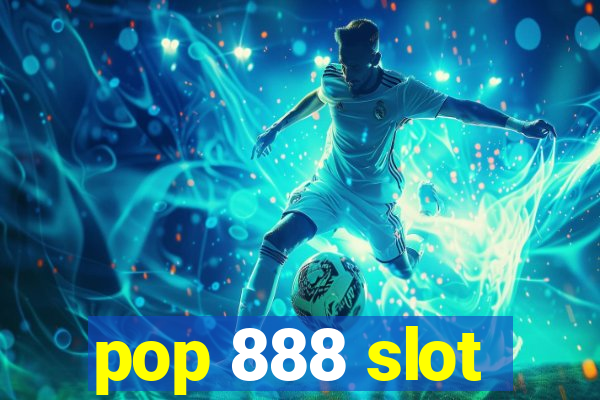 pop 888 slot