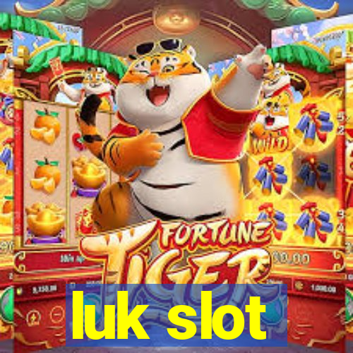 luk slot