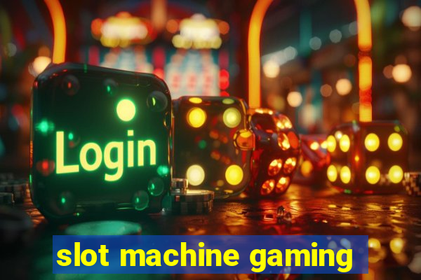 slot machine gaming