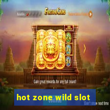 hot zone wild slot