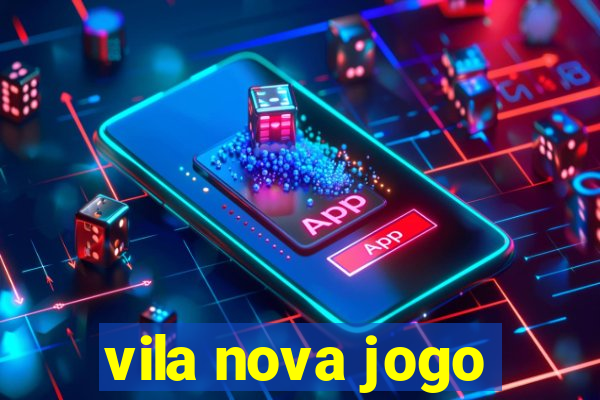 vila nova jogo