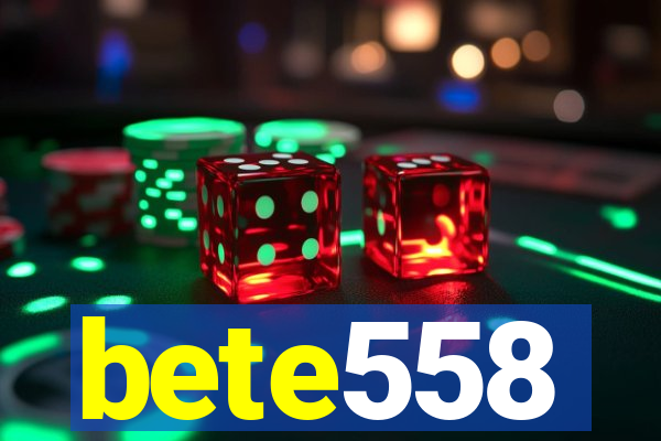 bete558