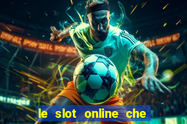 le slot online che pagano di piu