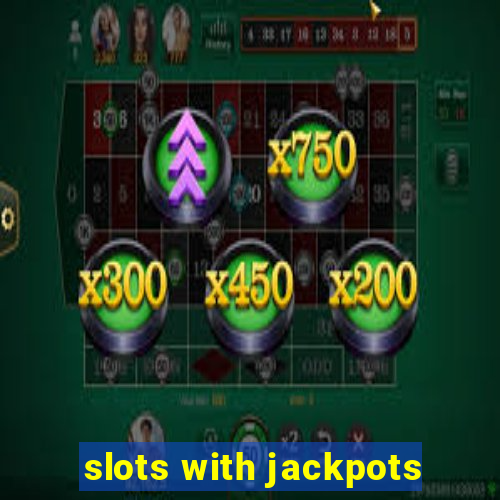 slots with jackpots