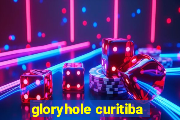 gloryhole curitiba