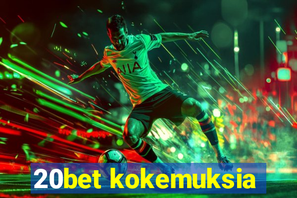 20bet kokemuksia