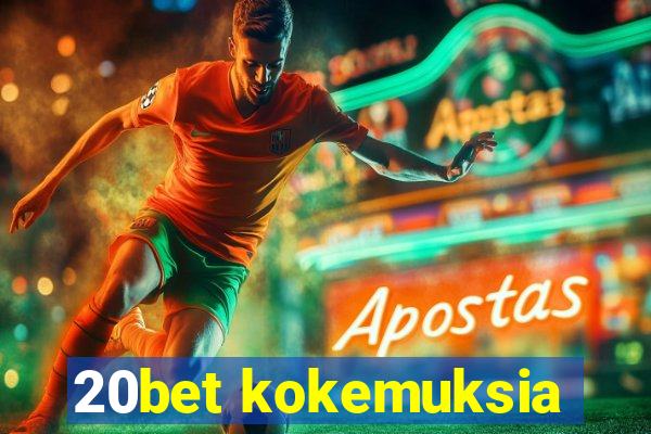 20bet kokemuksia