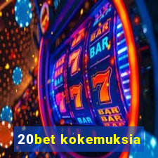 20bet kokemuksia