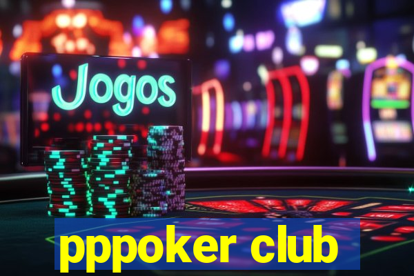 pppoker club