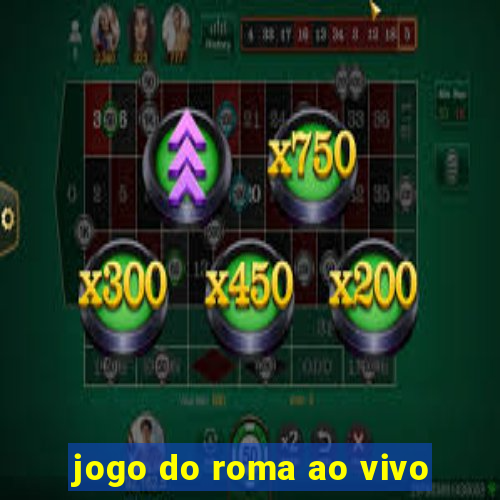 jogo do roma ao vivo