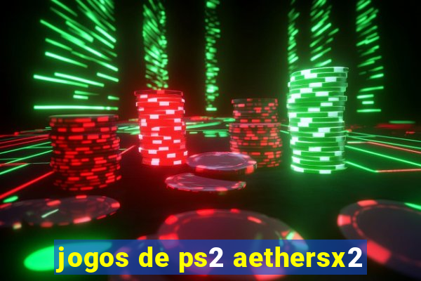 jogos de ps2 aethersx2