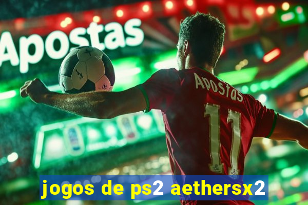 jogos de ps2 aethersx2