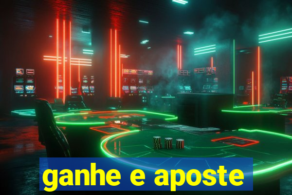 ganhe e aposte