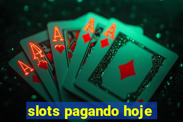 slots pagando hoje