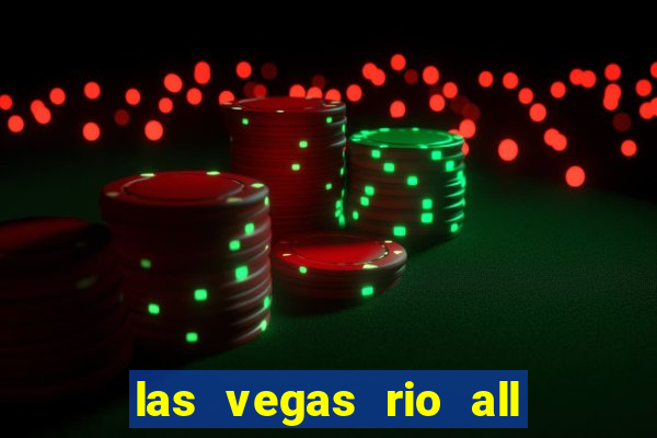 las vegas rio all suite hotel and casino