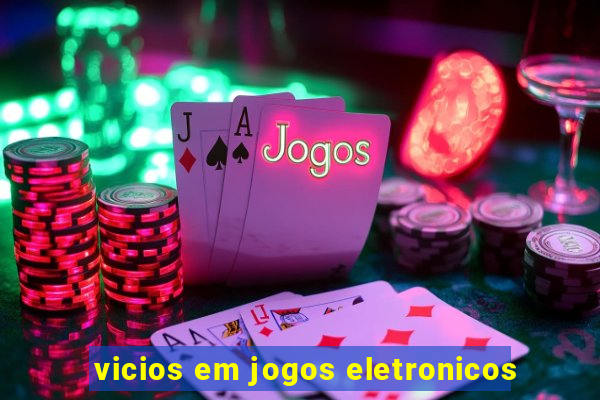 vicios em jogos eletronicos