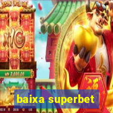 baixa superbet